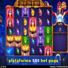 plataforma 585 bet paga